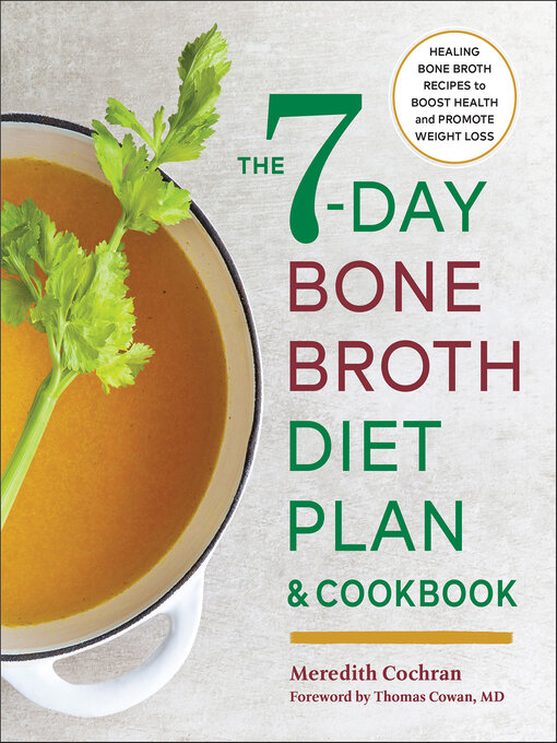 Title details for The 7-Day Bone Broth Diet Plan & Cookbook by Meredith Cochran - Available